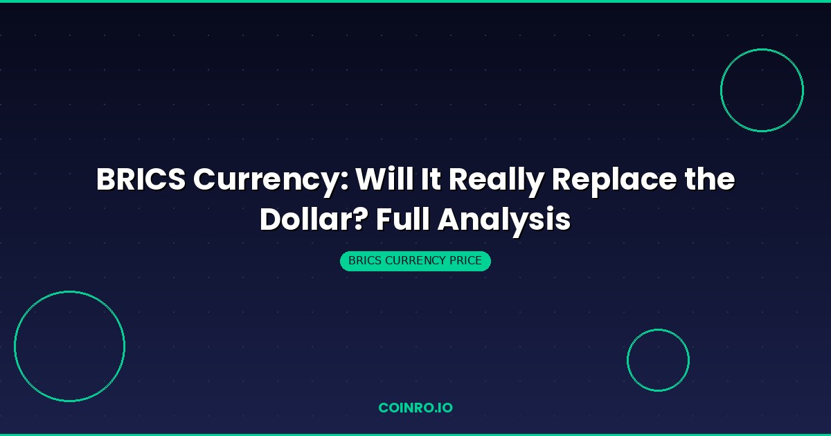 BRICS currency analysis dollar replacement assessment