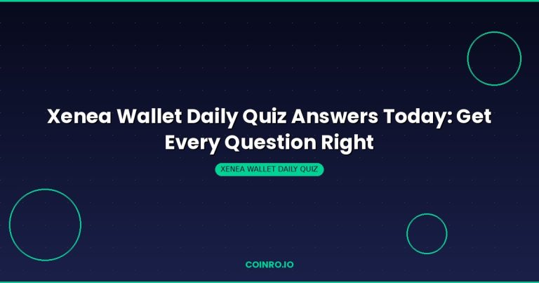 Xenea Wallet daily quiz answers today all questions